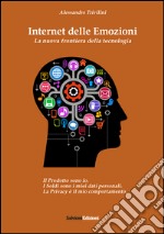 Internet delle emozioni. La nuova frontiera della tecnologia libro