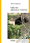 Inferno. Andata e ritorno libro di Ferrazzini Paolo