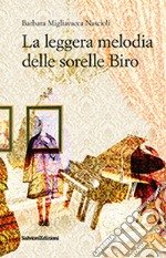 La leggera melodia delle sorelle Biro libro