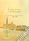 Il lago, il mare e la montagna. Le opere di Renato Martinoni e la critica (1983-2018) libro