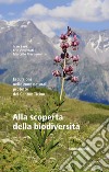 Alla scoperta della biodiversità. Escursioni nelle zone naturali protette del Canton Ticino libro