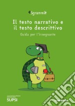 Sgrammit: quaderno verde docente. «Il testo narrativo e il testo descrittivo» libro