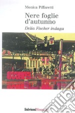 Nere foglie d'autunno. Delia Fischer indaga libro