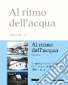 Al ritmo dell'acqua. La storia dell'acquedotto comunale di Bellinzona 1869-2019 libro di Pedrazzi Giulia