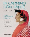 In cammino con Dante 1321-2021. Viaggio commemorativo all'Inferno libro di Mottis Gerry