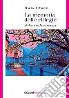 La memoria delle ciliegie. Delia Fischer indaga libro