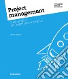 Project management. Guida pratica per la gestione di progetti libro di Gandolfi Alberto