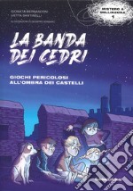 Giochi pericolosi all'ombra dei castelli. La banda dei cedri. Con Cartina città di Bellinzona libro