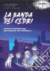 Giochi pericolosi all'ombra dei castelli. La banda dei cedri. Con Cartina città di Bellinzona libro