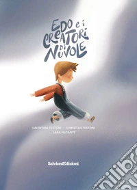 Edo e i creatori di nuvole. Ediz. illustrata libro