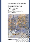 La memoria del tiglio. Ricordi di una masseria sul Cassarate libro di Migliavacca Nascioli Barbara