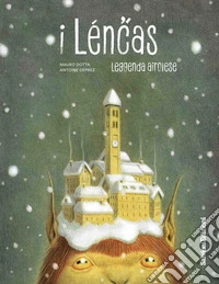 I Lénchias. Leggenda airolese. Con inserto di 32 pagine libro