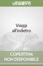Viaggi all'indietro libro