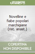 Novelline e fiabe popolari marchigiane (rist. anast.) libro