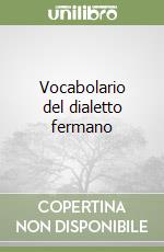 Vocabolario del dialetto fermano