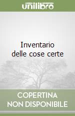 Inventario delle cose certe libro