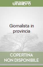 Giornalista in provincia libro