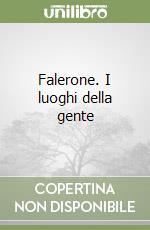 Falerone. I luoghi della gente libro