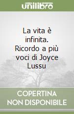 La vita è infinita. Ricordo a più voci di Joyce Lussu libro