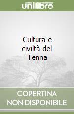 Cultura e civiltà del Tenna