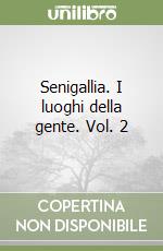 Senigallia. I luoghi della gente. Vol. 2 libro