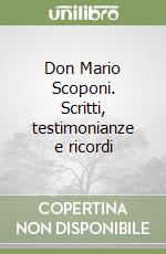 Don Mario Scoponi. Scritti, testimonianze e ricordi libro