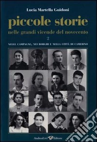 Piccole storie nelle grandi vicende del Novecento. Vol. 2 libro