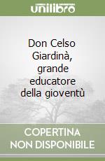 Don Celso Giardinà, grande educatore della gioventù libro