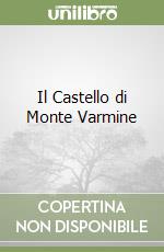 Il Castello di Monte Varmine libro