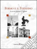 Fermo e il fermano. Ediz. illustrata libro