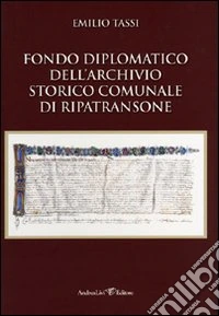 Fondo diplomatico dell'archivio storico comunale di Ripatransone. Repertorio e regesti libro