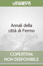 Annali della città di Fermo