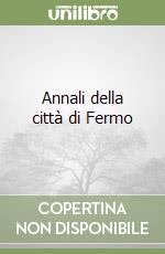 Annali della città di Fermo libro