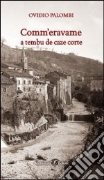 Comm'eravame a tembu de caze corte libro