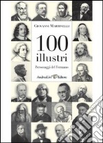 100 illustri personaggi del Fermano libro