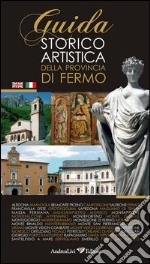 Guida storica artistica della provincia di Fermo libro