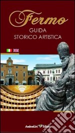 Fermo. Guida storico artistica libro