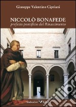 Niccolò Bonafede prefetto pontificio del Rinascimento libro