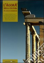 L'Agorà della cultura. 25 anni di conferenze libro