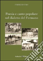 Poesia e canto popolare nel dialetto del Fermano libro