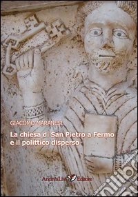 La chiesa di san Pietro a Fermo e il polittico diperso libro