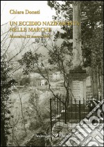 Un eccidio nazifascista nelle Marche. Montalto, 22 marzo 1944 libro