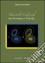 Temistocle Calzecchi. Tra scienza e poesia libro