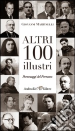 Atri 100 illustri personaggi del fermano libro