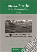 Marca/Marche. Rivista di storia regionale (2015). Vol. 4: L'Appennino marchigiano. Economia, tradizioni, prospettive di sviluppo libro