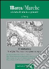 Marca/Marche. Rivista di storia regionale (2015). Vol. 5: L' Adriatico. Le origini di una macroregione europea libro