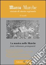 La musica nelle Marche: fonti, istituzioni, protagonisti libro