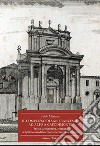 Il complesso di San Francesco ad Alto a Capodimonte. Storia, architettura, restauri del primo insediamento francescano in Ancona libro di Mariano Fabio