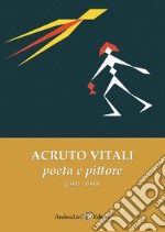 Acruto Vitali poeta e pittore (1903-1990) libro