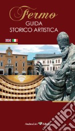 Fermo. Guida storico artistica libro